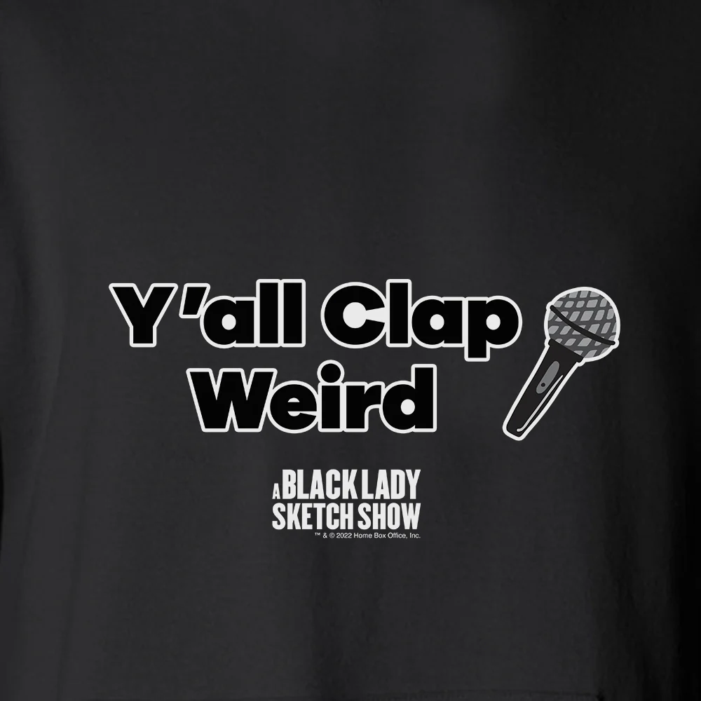 A Black Lady Sketch Show Y'all Clap Weird Hoodie - Image 2