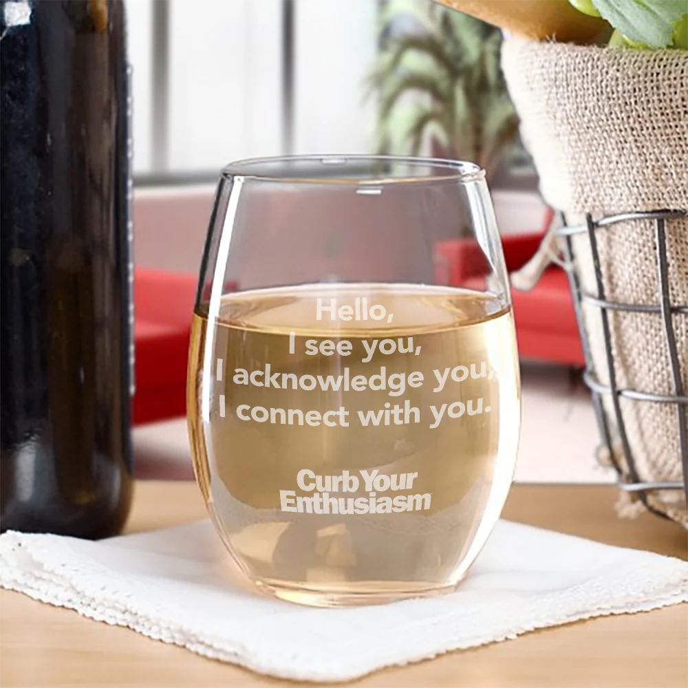 Curb Your Enthusiasm Hello, I See You Laser Engraved Stemless Wine Glass
